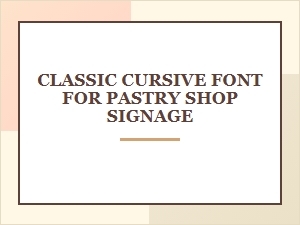 Classic Cursive Font for Pastry Shop Signage