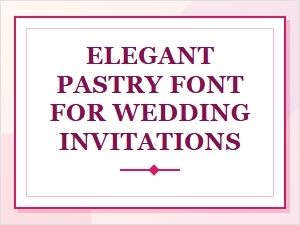 Elegant Pastry Font for Wedding Invitations