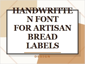 Handwritten Font for Artisan Bread Labels
